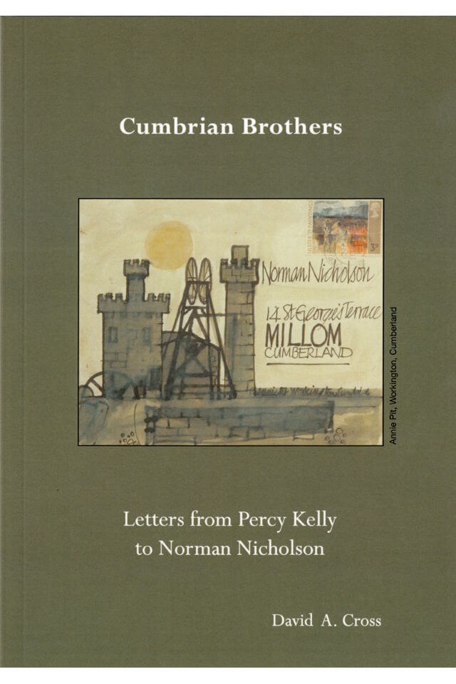 David A Cross, Cumbrian Brothers: Letters from Percy Kelly to Norman Nicholson [2007]